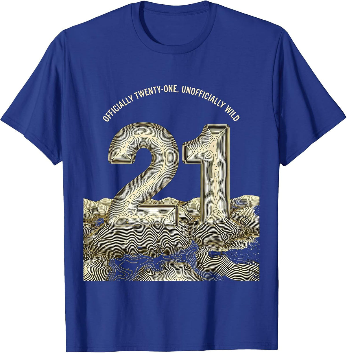 Officially Twenty-One Unofficially Wild Birthday Design T-Shirt - Royal Blue
