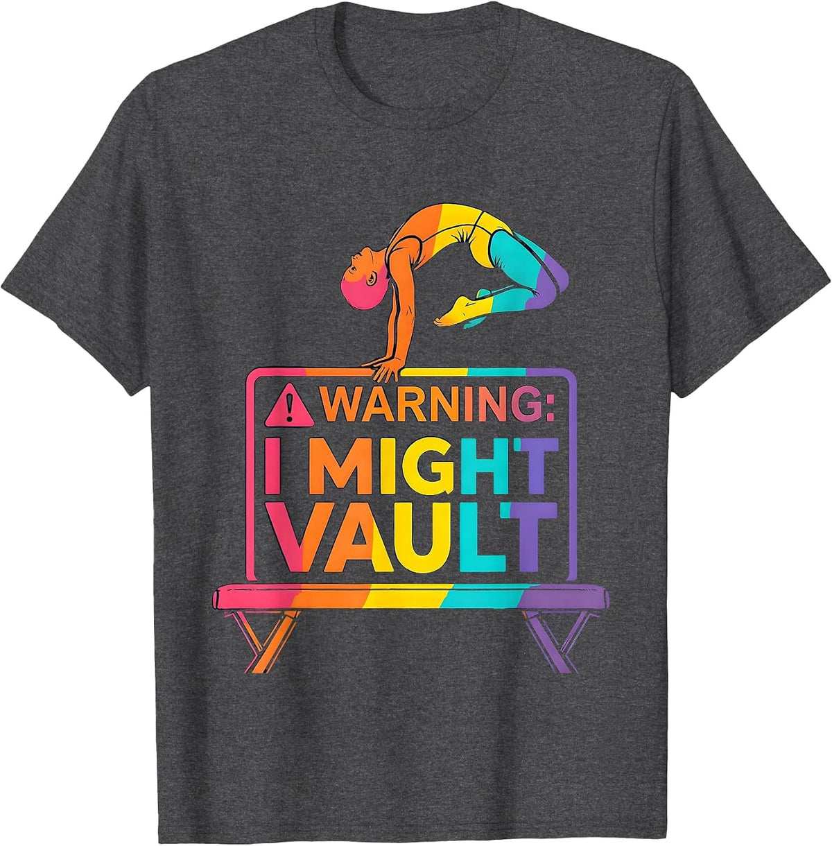 Men's Warning: I Might Vault Colorful Gymnastics Gift for Girls T-Shirt - Dark Heather Grey