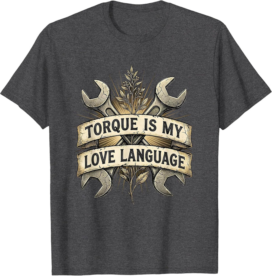 Men's Torque Is My Love Language Mechanic Design T-Shirt - Dark Heather Grey