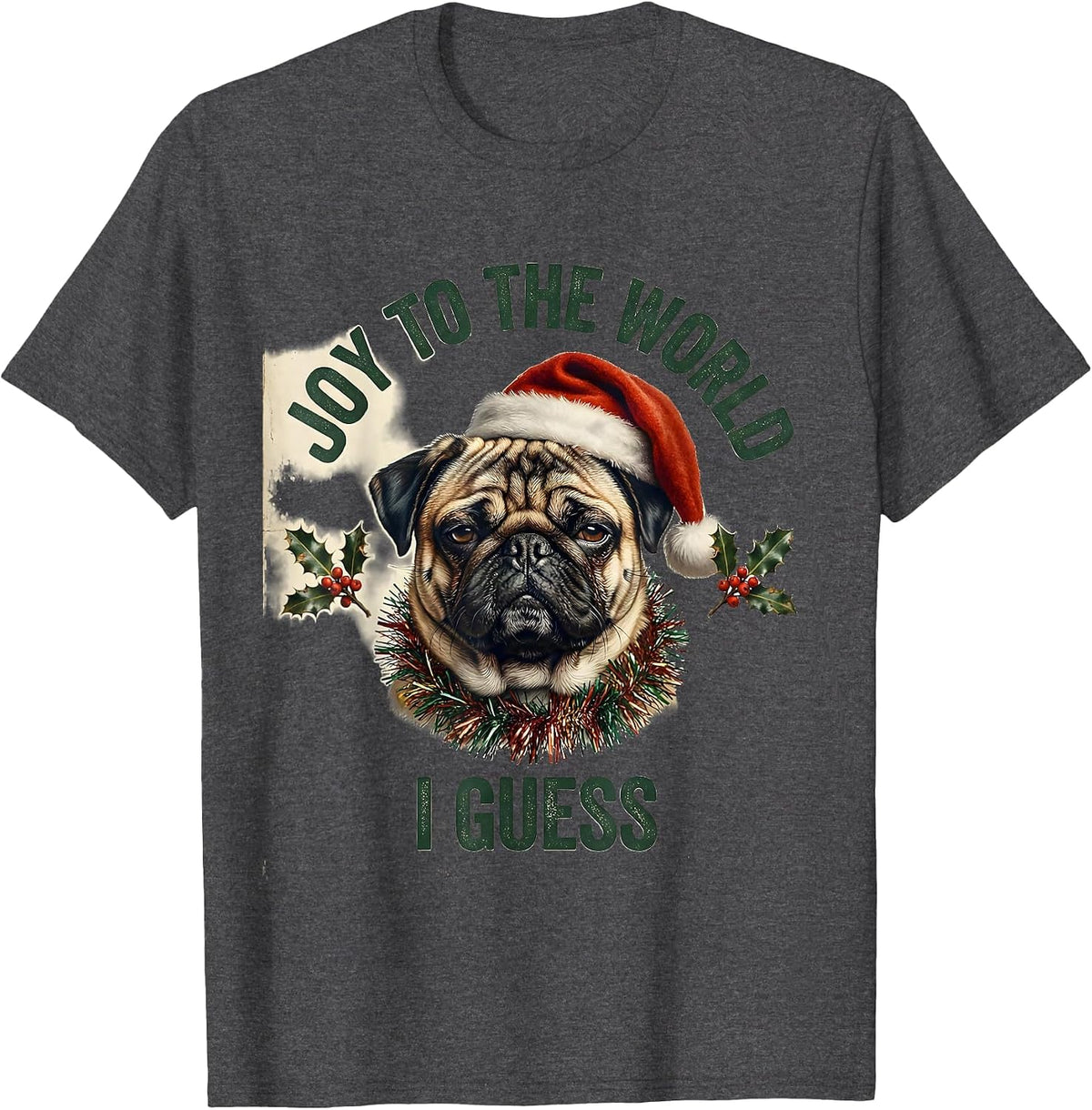 Joy To The World, I Guess Vintage Pug Christmas Holiday T-Shirt - Dark Heather Grey