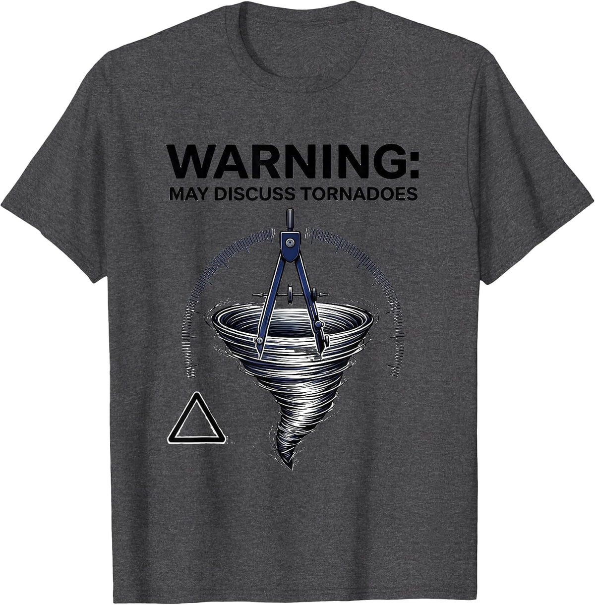 Men's Warning: May Discuss Tornadoes Funny Storm Chaser T-Shirt - Dark Heather Grey