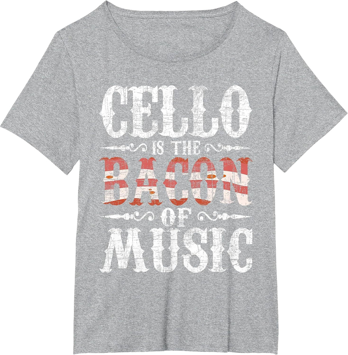 Cello is The Bacon of Music - Cellist Classic Music Player T-Shirt - Heather Grey