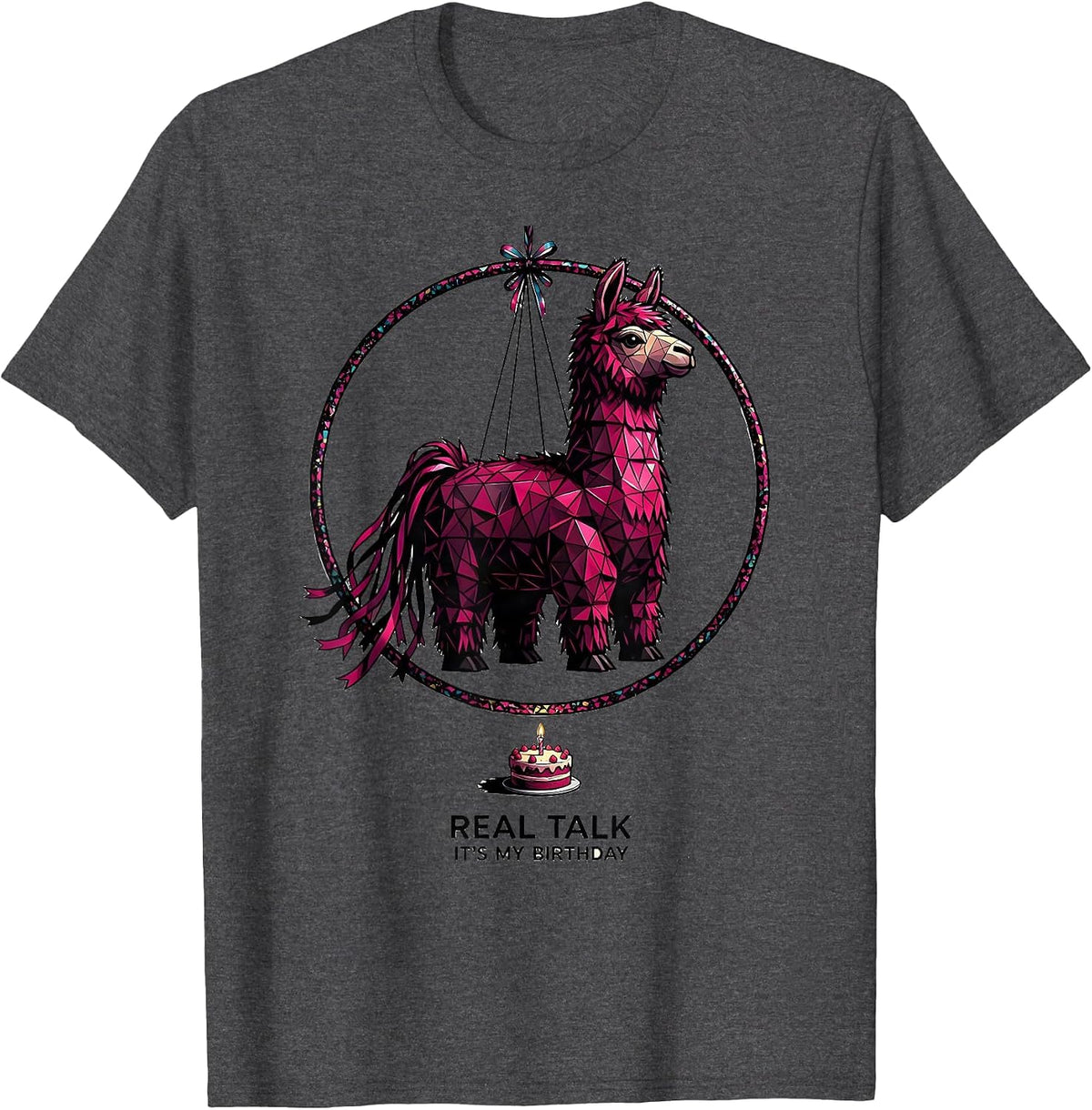 Real Talk It's My Birthday Funny Llama Piñata Birthday Boy T-Shirt - Dark Heather Grey