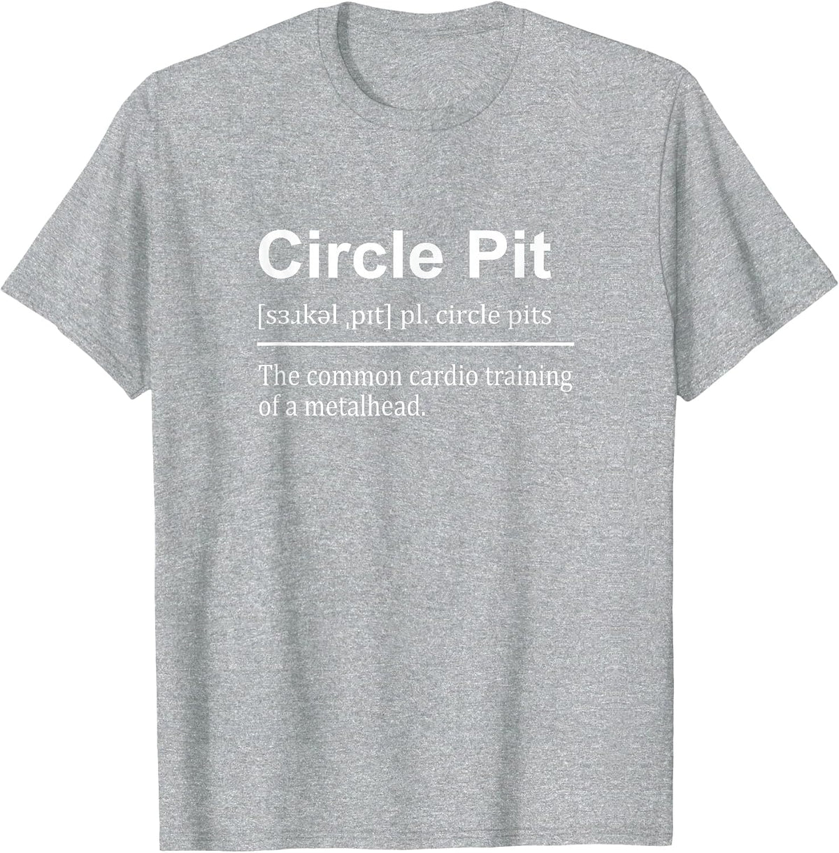 Funny Circle Pit Definition Metalhead Cardio Mosh Pit T-Shirt - Heather Grey