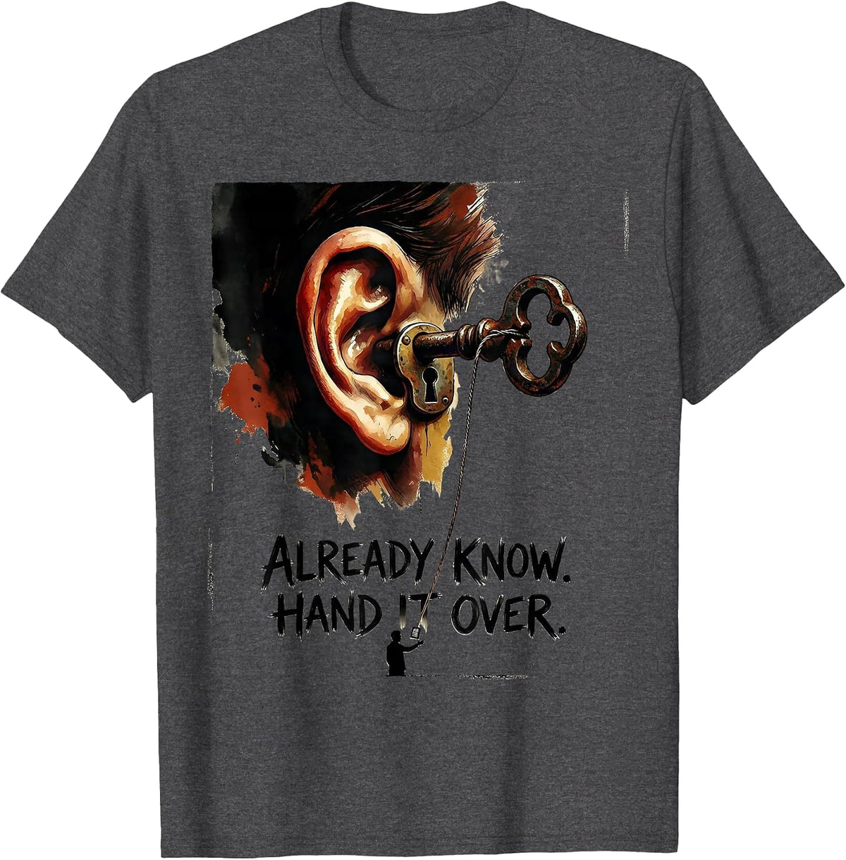 Already Know Hand It Over Funny Tech Support IT Humor T-Shirt - Dark Heather Grey