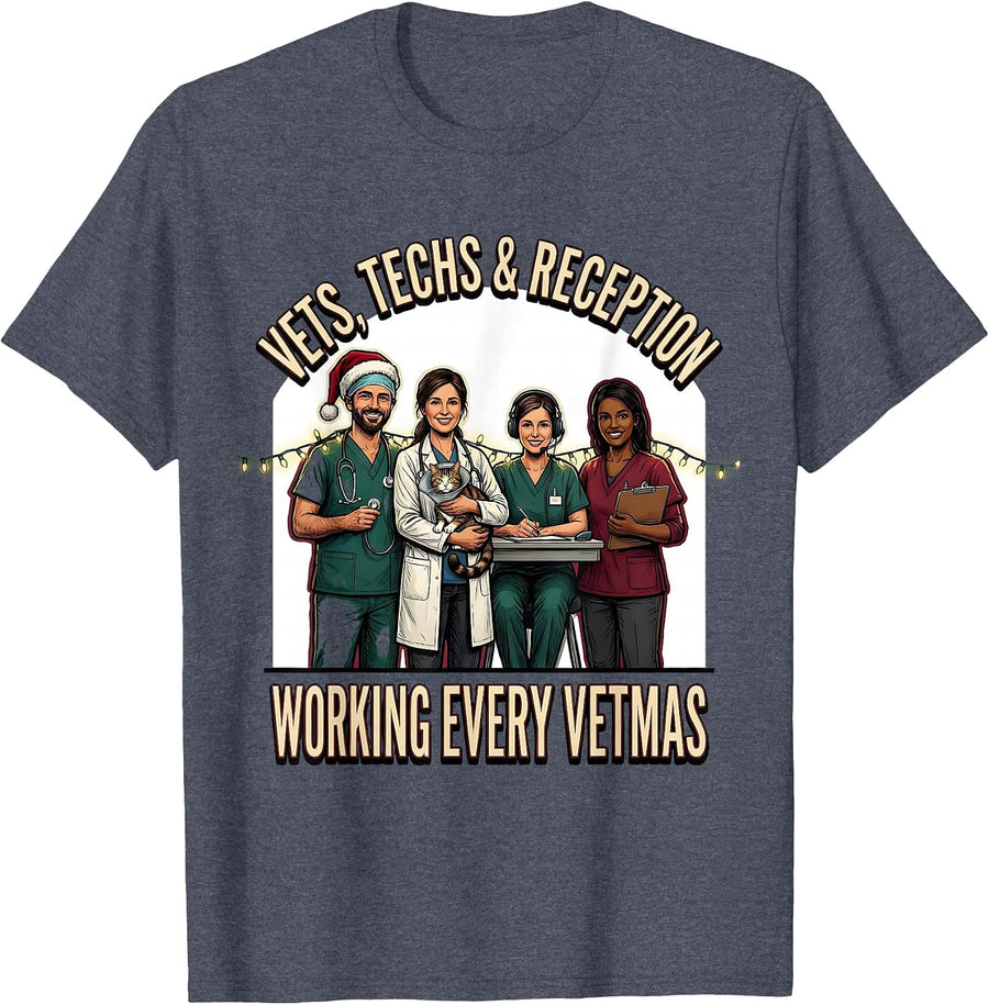 Vets, Techs & Reception: Working Every Vetmas Veterinary T-Shirt - Heather Blue