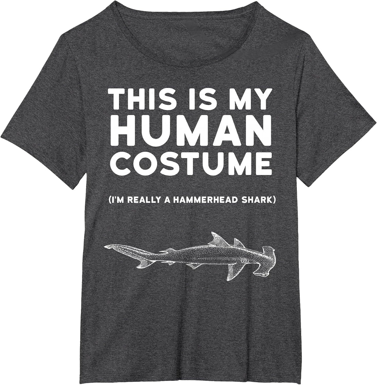 This is My Human Costume Hammerhead Shark Halloween Shirt T-Shirt - Dark Heather Grey
