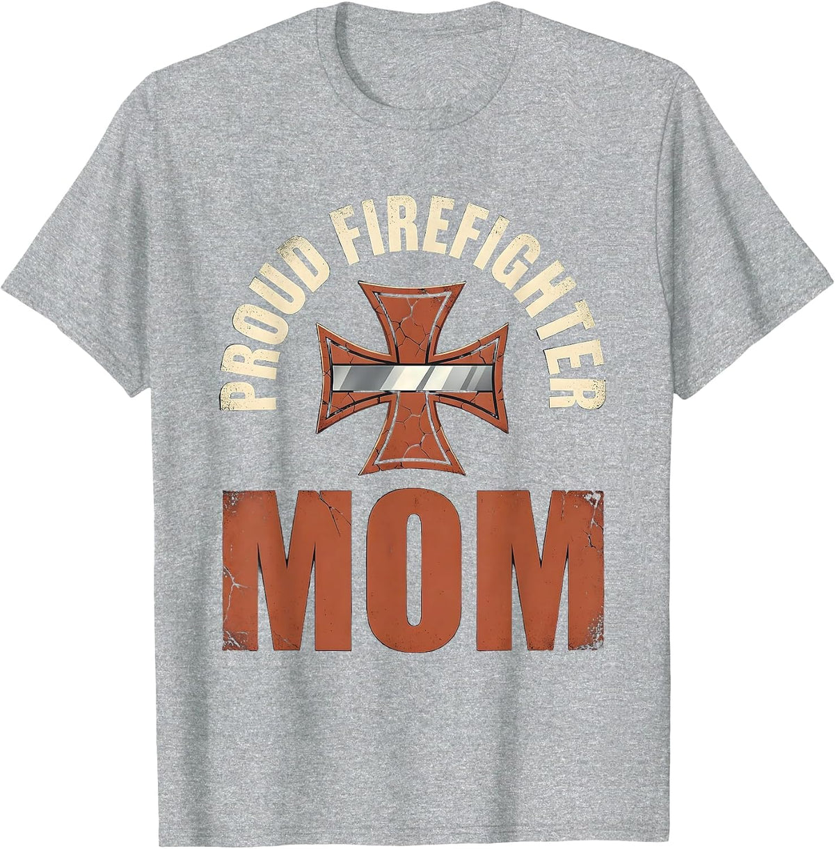 Men's Proud Firefighter Mom Distressed Thin Red Line Maltese Cross T-Shirt - Heather Grey