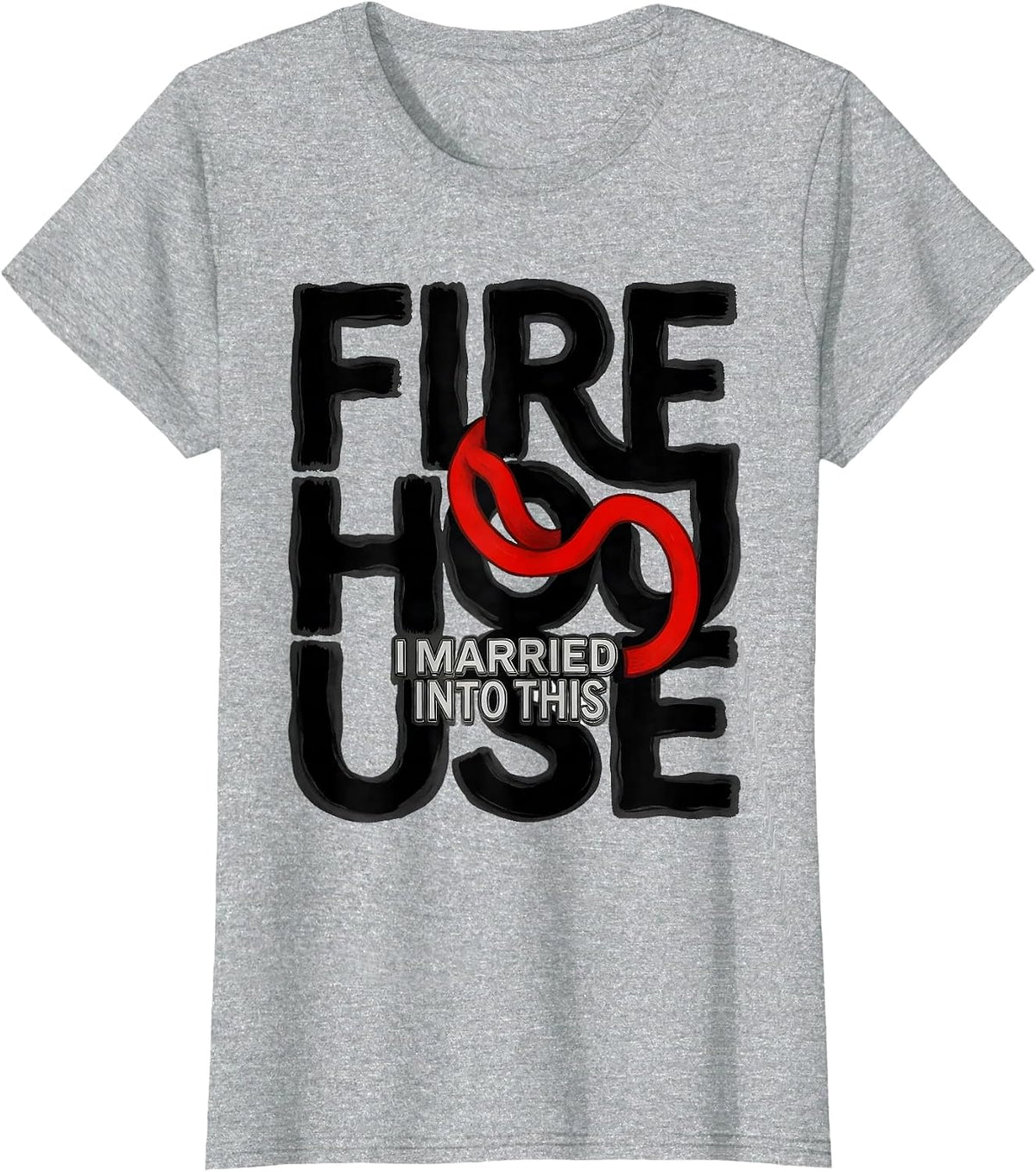 I Married Into This Firehouse Funny Firefighter Humor Gift T-Shirt - Heather Grey