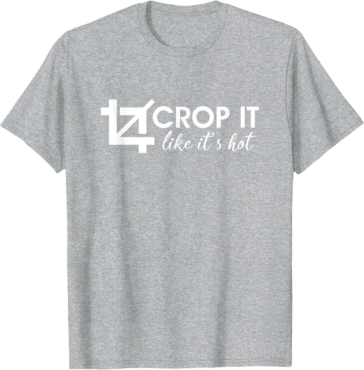 Crop It Like Its Hot Funny Design for Computer Geeks T-Shirt - Heather Grey