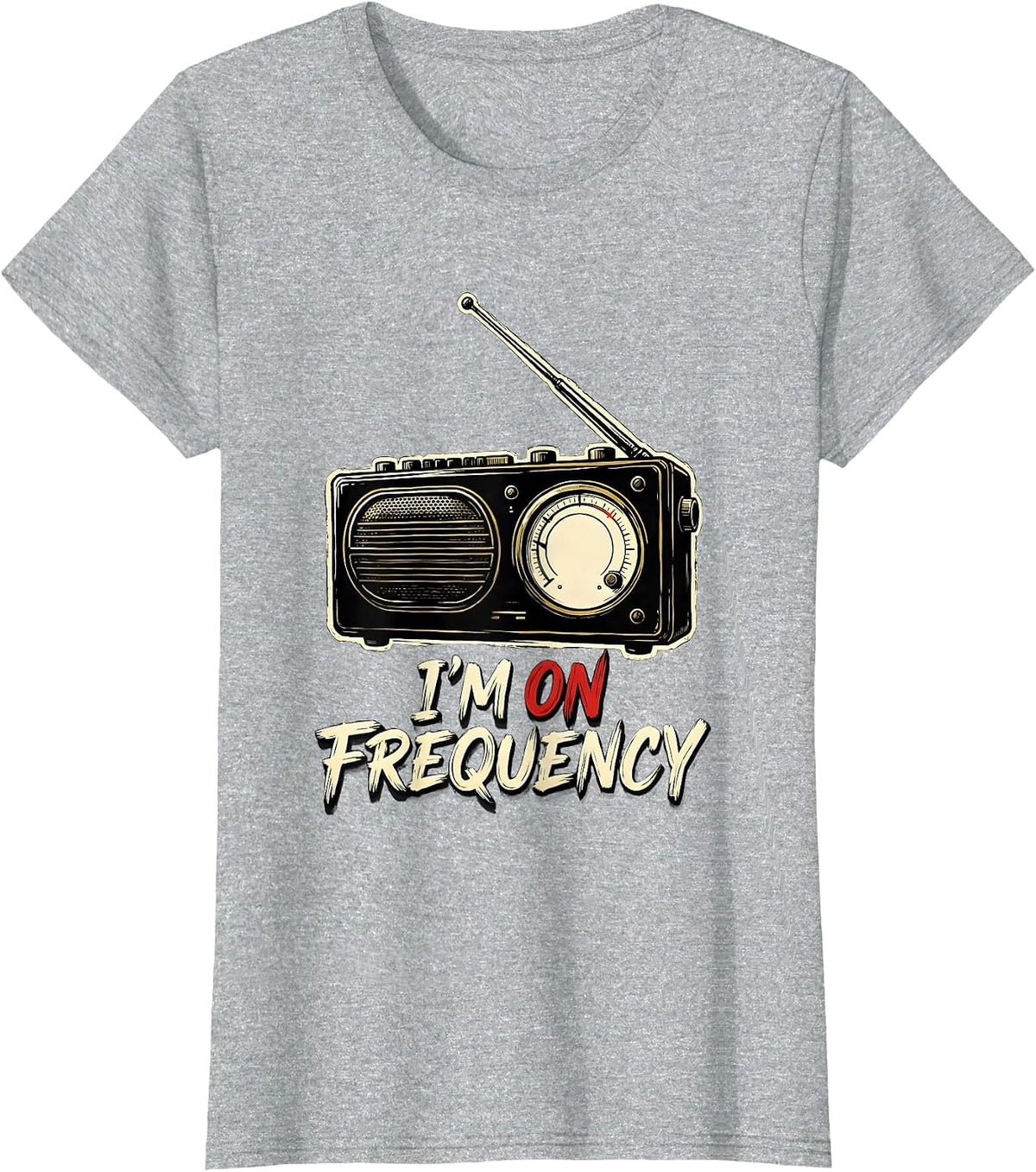 Women's I'm On Frequency Ham Radio Operator Hobbyist Humor T-Shirt - Heather Grey