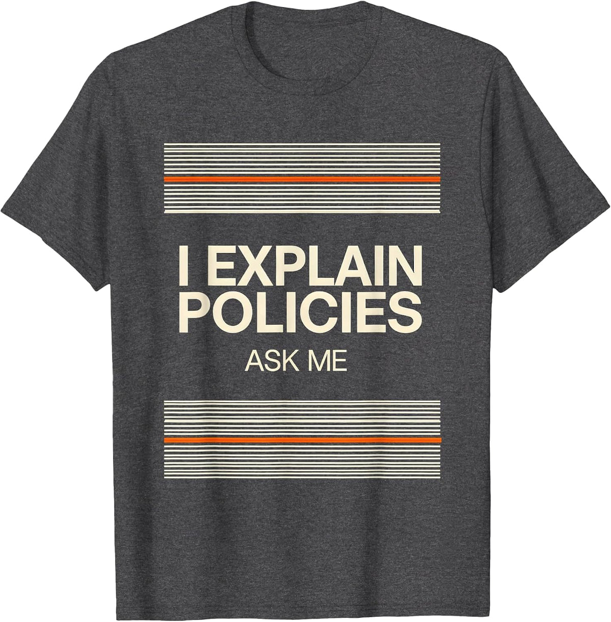 Men's I Explain Policies Ask Me Funny Realtor Insurance Agent T-Shirt - Dark Heather Grey