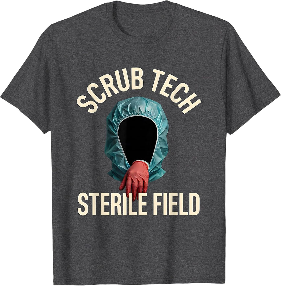 Men's Scrub Tech Sterile Field Funny Surgical Tech Gift T-Shirt - Dark Heather Grey