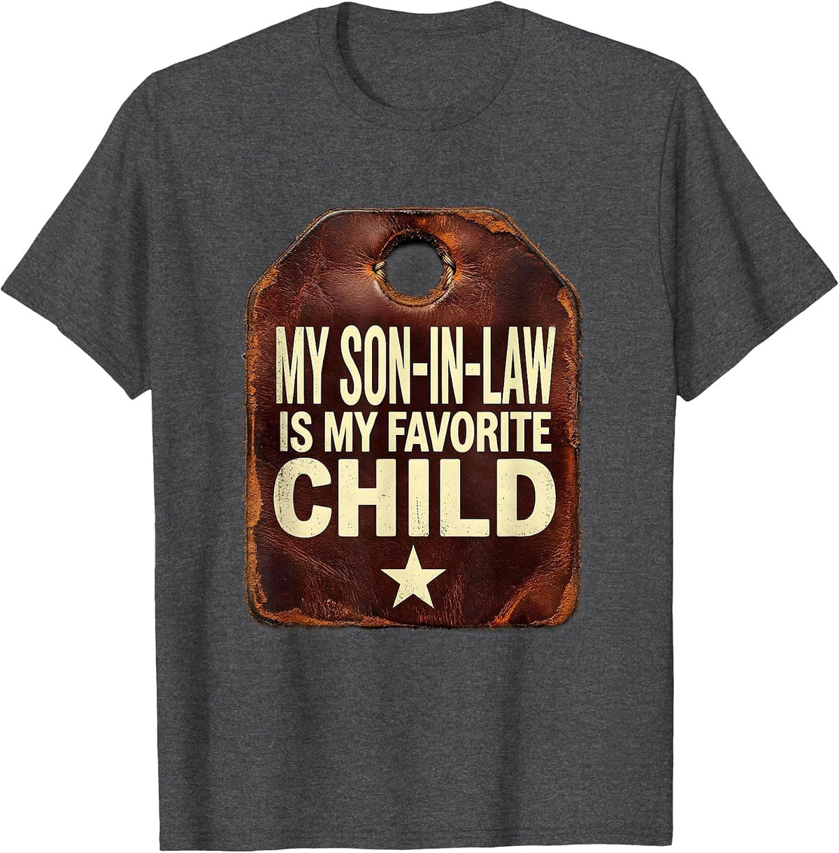 My Son-In-Law Is My Favorite Child Vintage Funny Mother T-Shirt - Dark Heather Grey