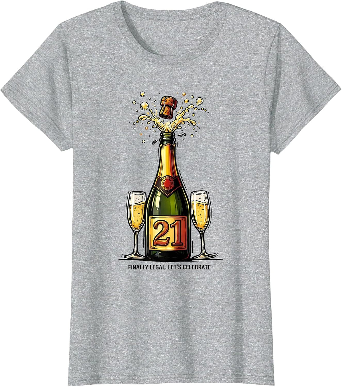 Women's Finally Legal 21st Birthday Celebration Design T-Shirt - Heather Grey