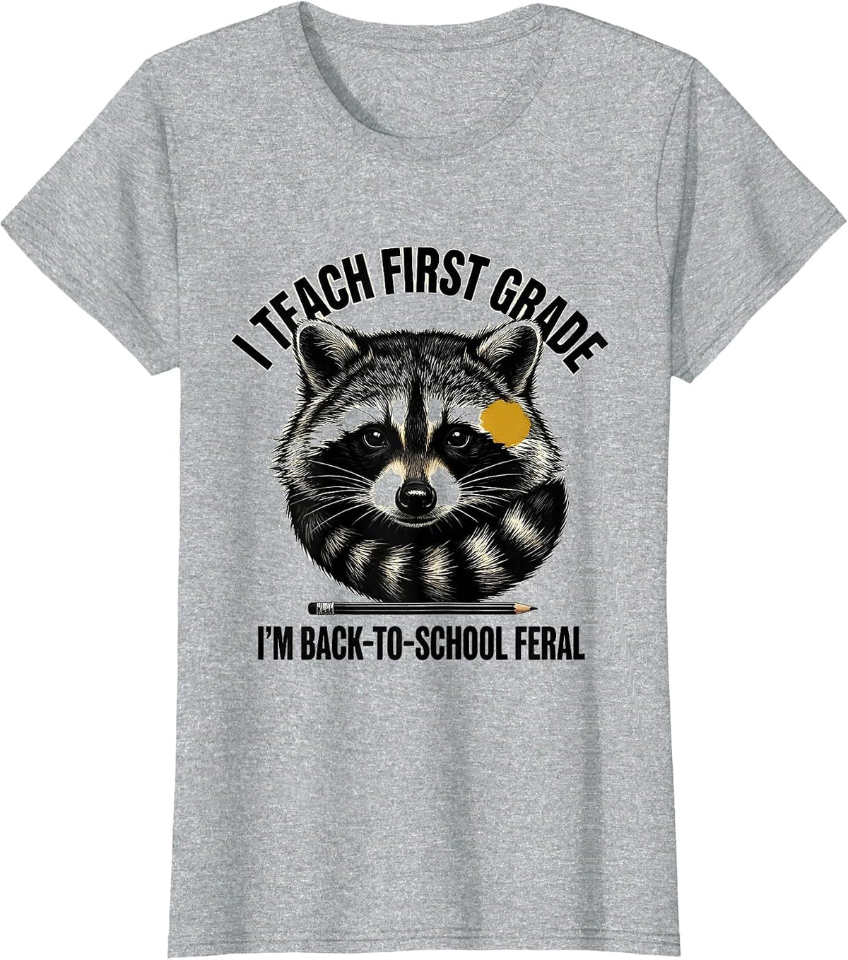 Women's I Teach First Grade I’m Back-to-School Feral Teacher T-Shirt - Heather Grey