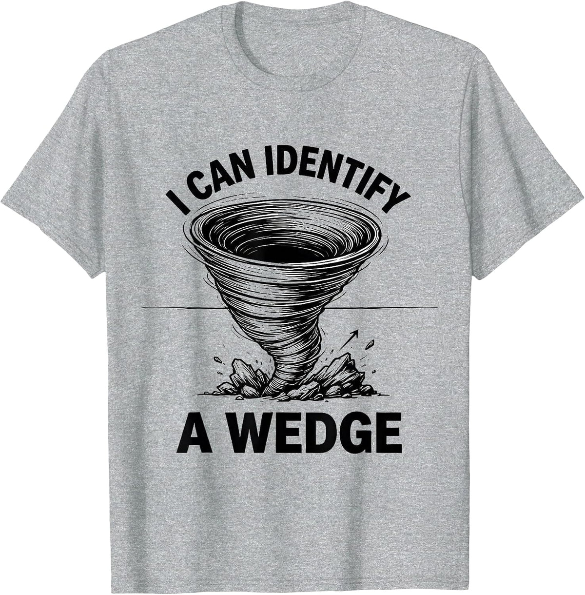 Men's I Can Identify A Wedge Funny Tornado Storm Chaser T-Shirt - Heather Grey