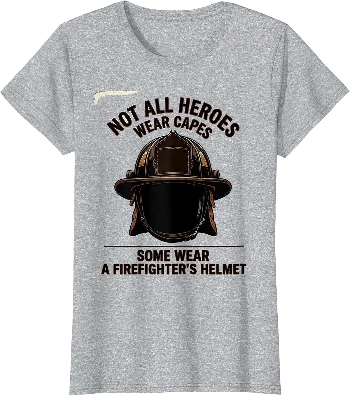 Women's Not All Heroes Wear Capes Some Wear A Firefighter's Helmet T-Shirt - Heather Grey
