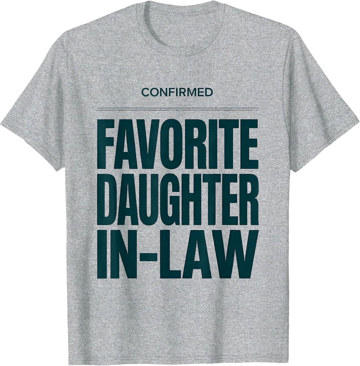 Men's Confirmed: Favorite Daughter-In-Law Funny In-Law Family T-Shirt - Heather Grey