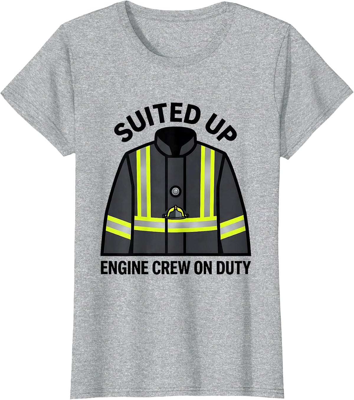 SUITED UP, ENGINE CREW ON DUTY Funny Firefighter Badge Humor T-Shirt - Heather Grey