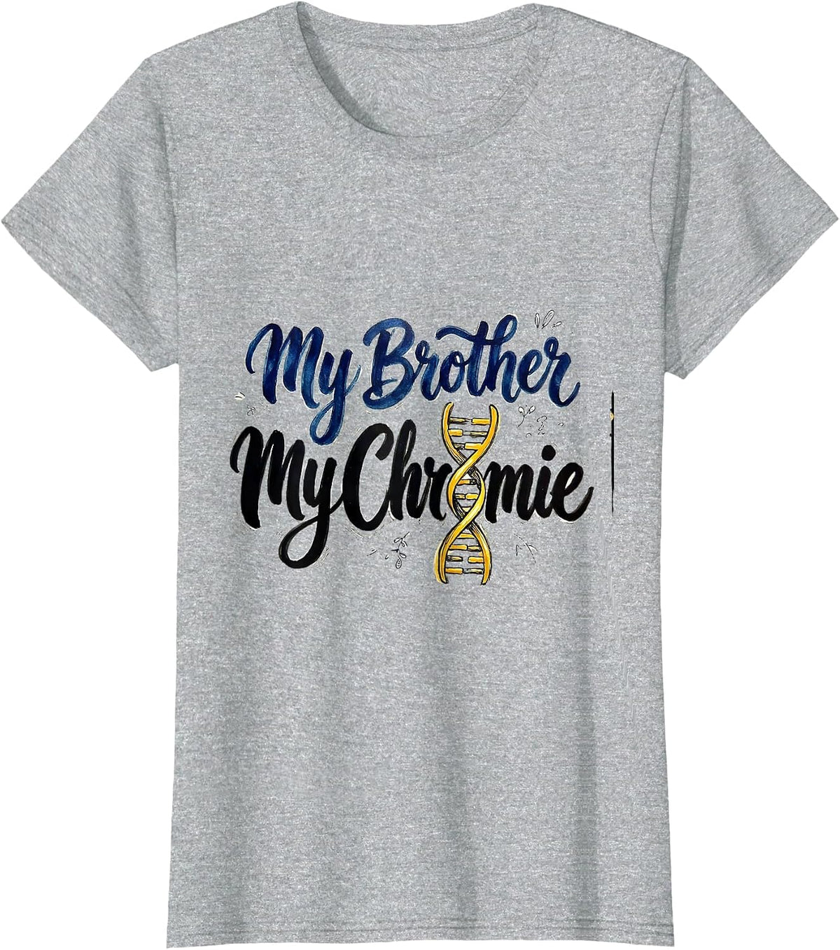 My Brother My Chromie Hand Sketched Down Syndrome Awareness T-Shirt - Heather Grey