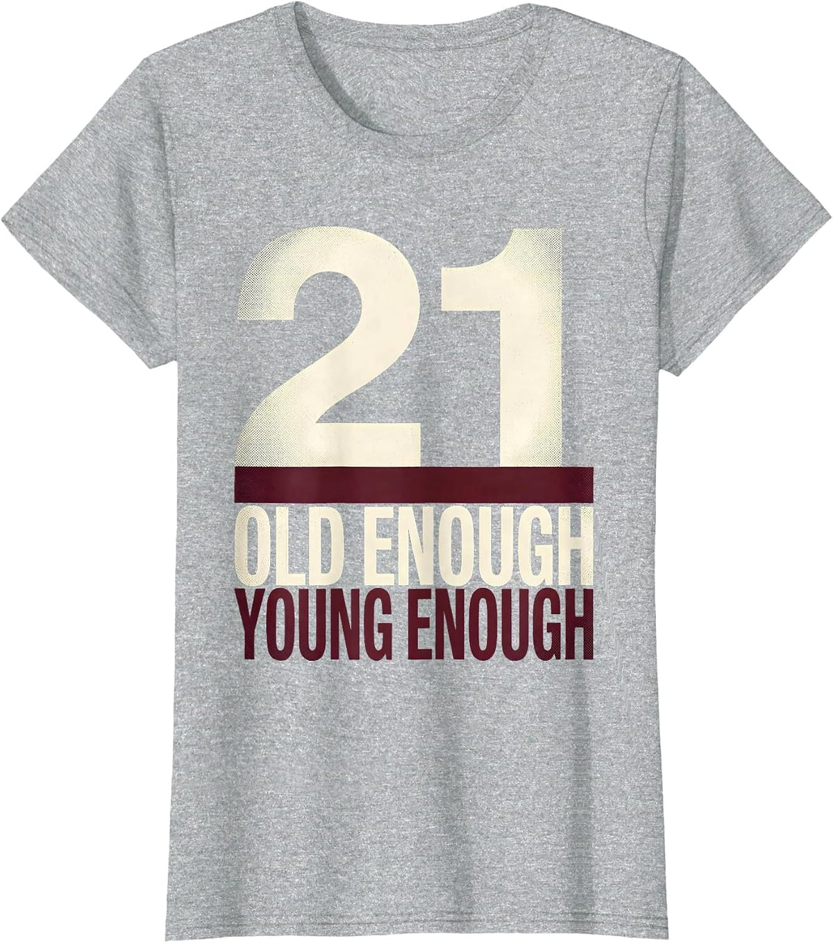 Old Enough Young Enough 21st Birthday Design T-Shirt - Heather Grey