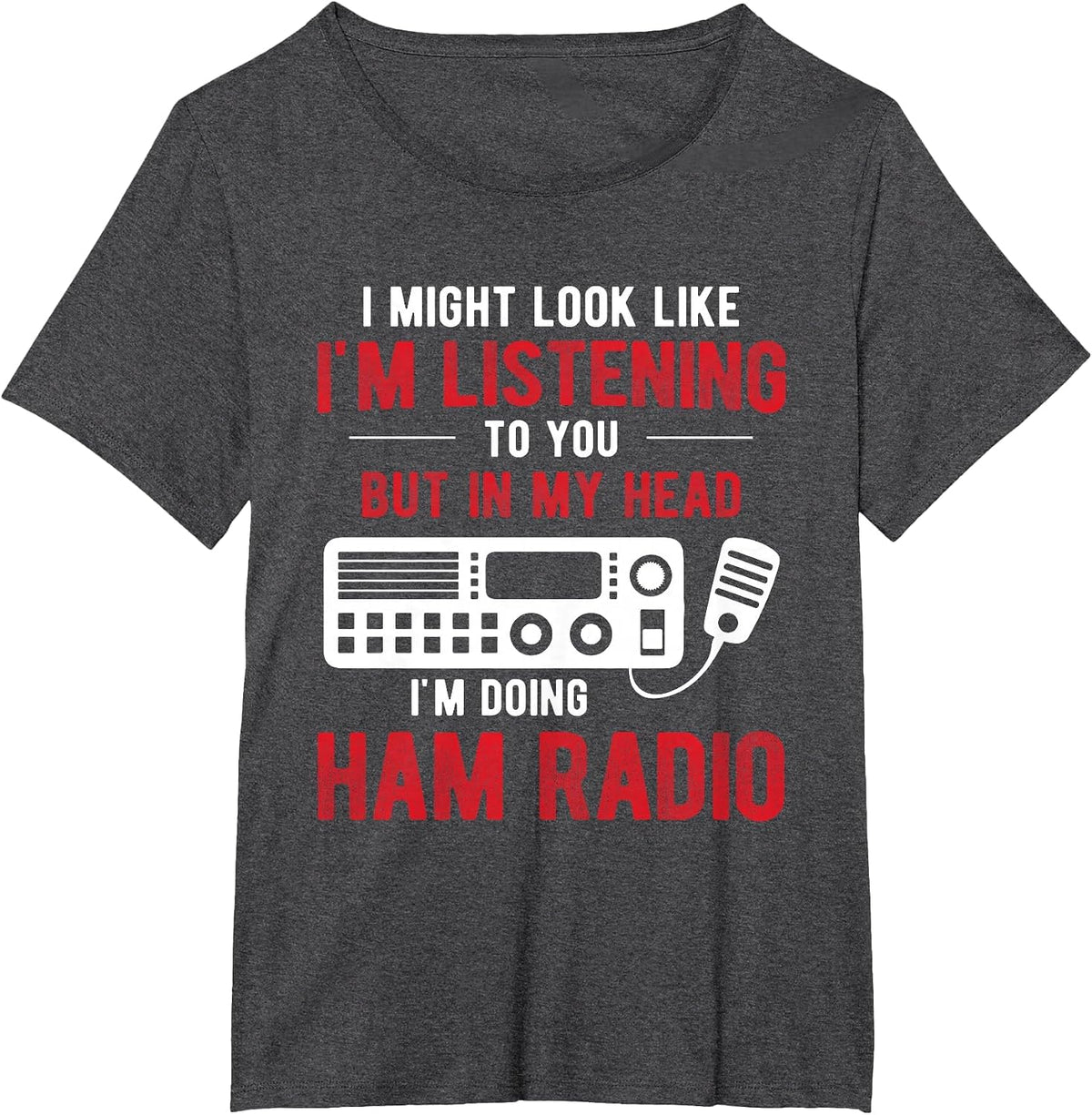 Ham Operator My Head I'm Doing Ham Radio T-Shirt - Dark Heather Grey