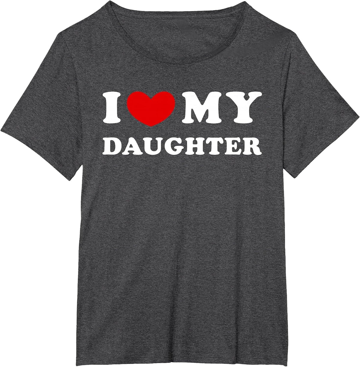I Love My Daughter I Heart My Daughter T-Shirt - Dark Heather Grey