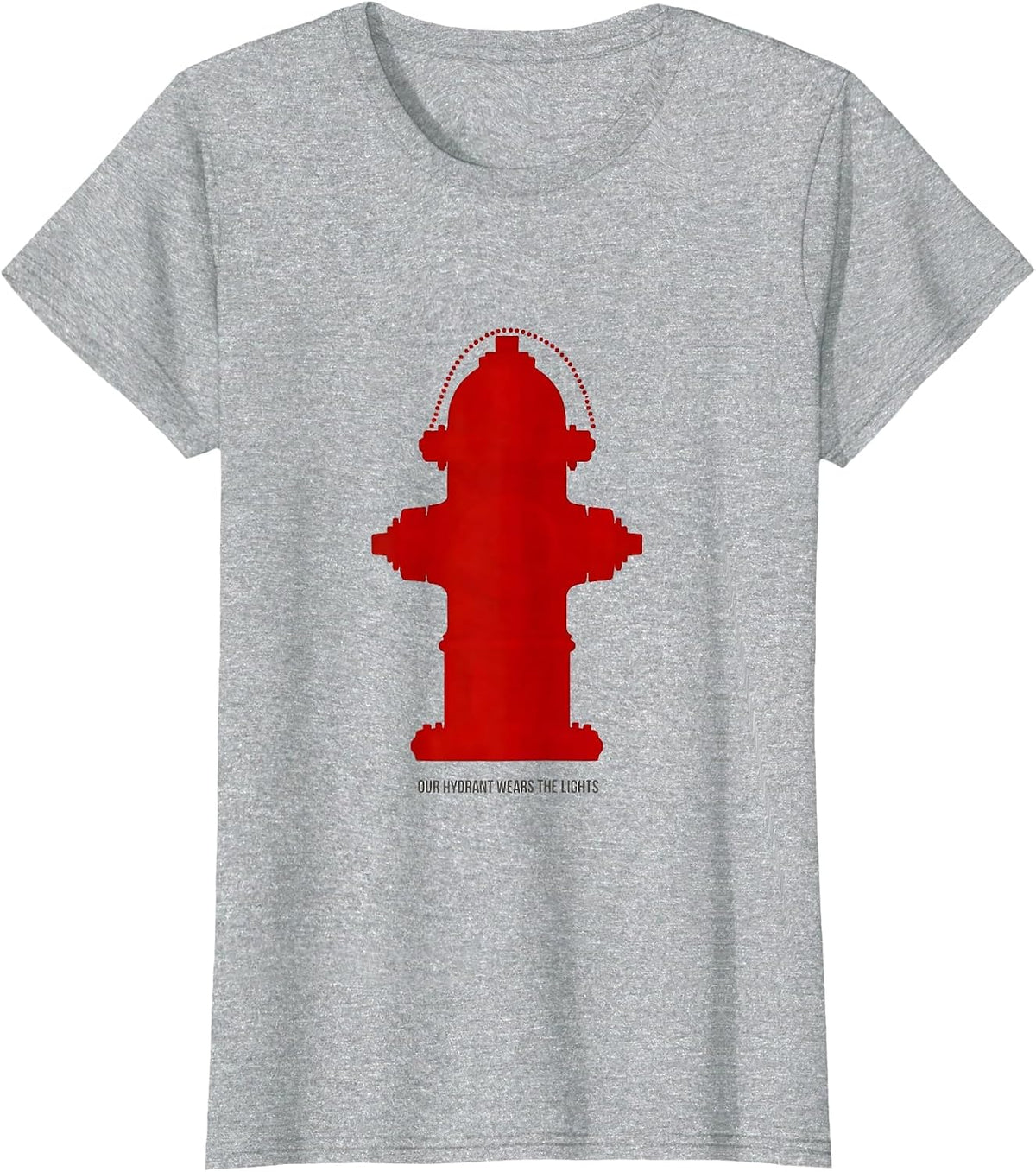 Women's Our Hydrant Wears The Lights Funny Firefighter Tribute Gift T-Shirt - Heather Grey