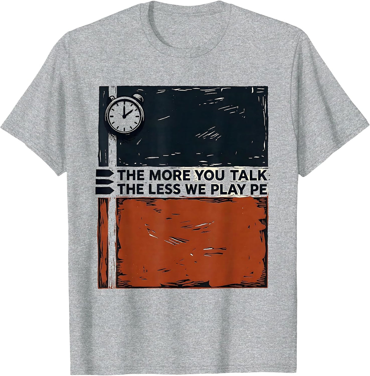 Men's The More You Talk, The Less We Play PE Teacher Back T-Shirt - Heather Grey