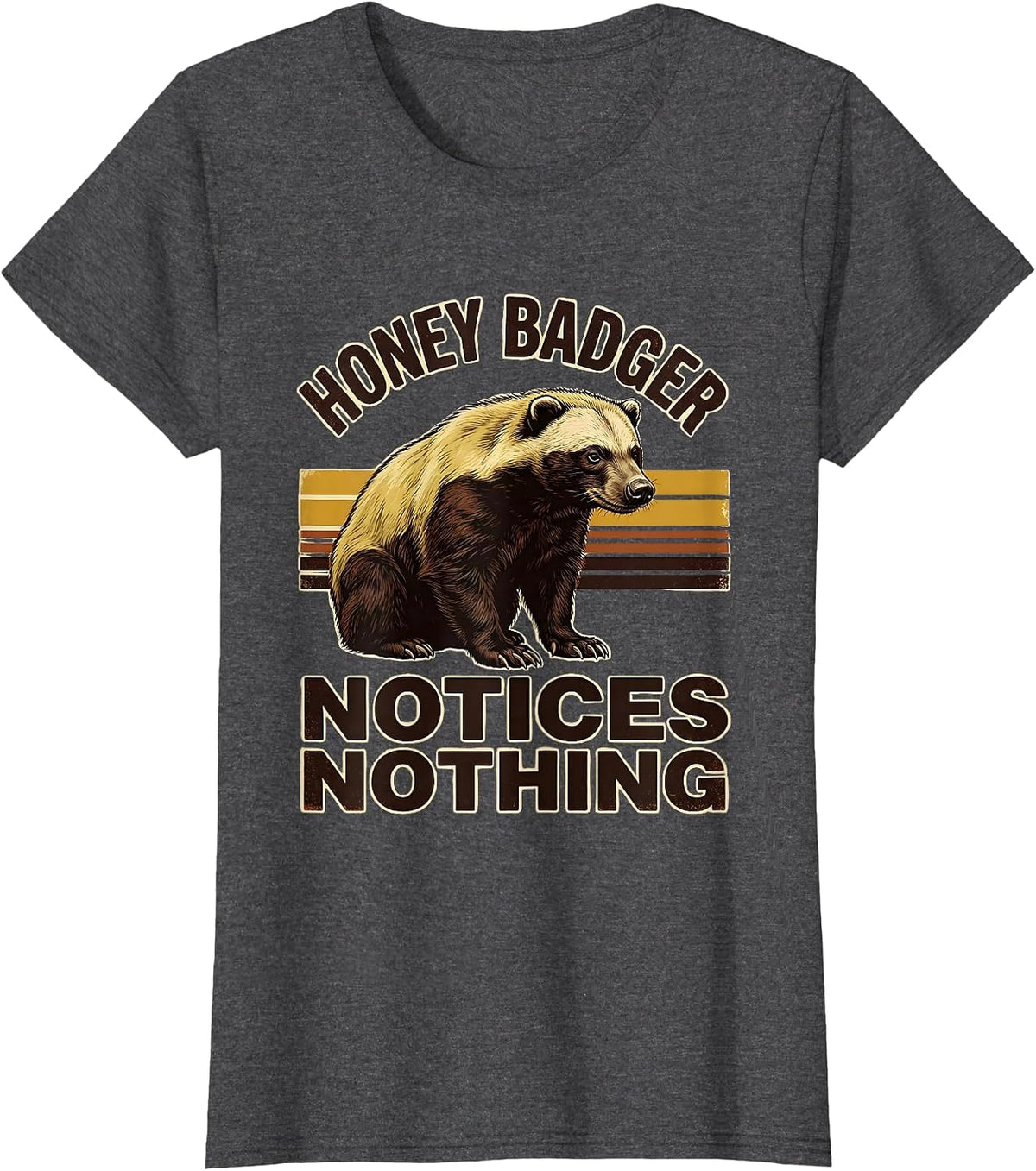 Women's Honey Badger Notices Nothing Vintage Funny Animal Meme T-Shirt - Dark Heather Grey