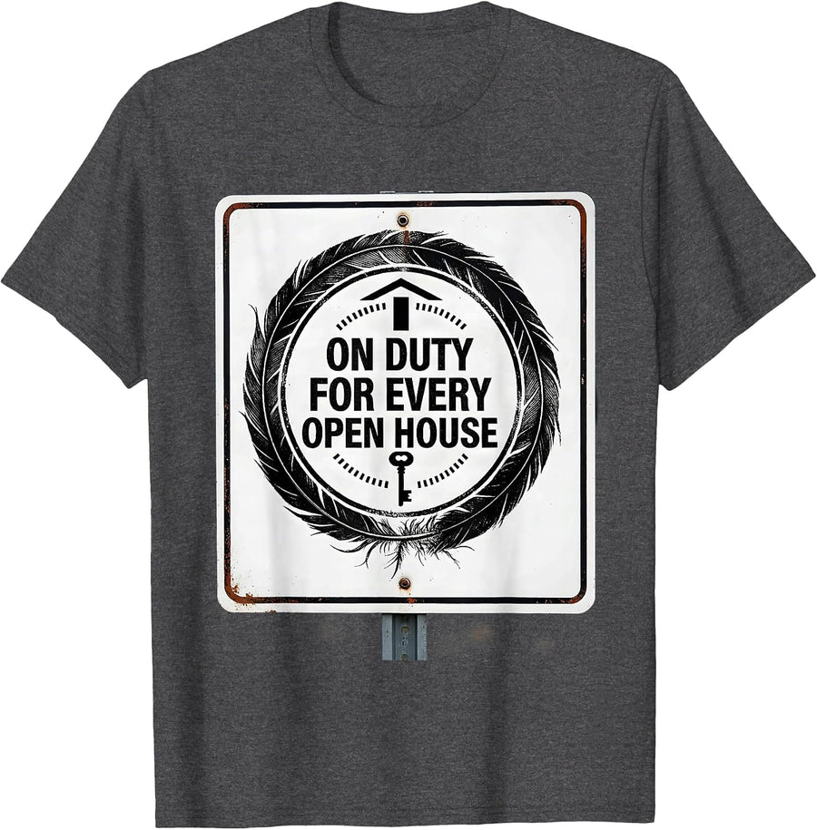 Men's On Duty For Every Open House Funny Realtor Real Estate Agent T-Shirt - Dark Heather Grey