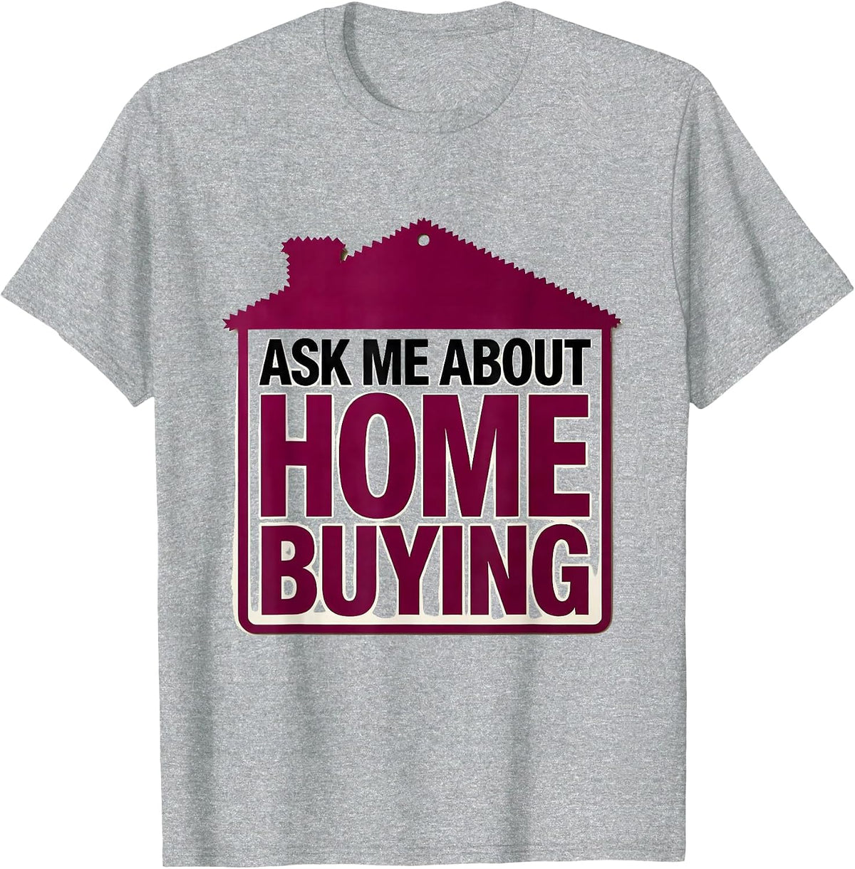 Men's Ask Me About Home Buying Funny Realtor Real Estate Agent T-Shirt - Heather Grey