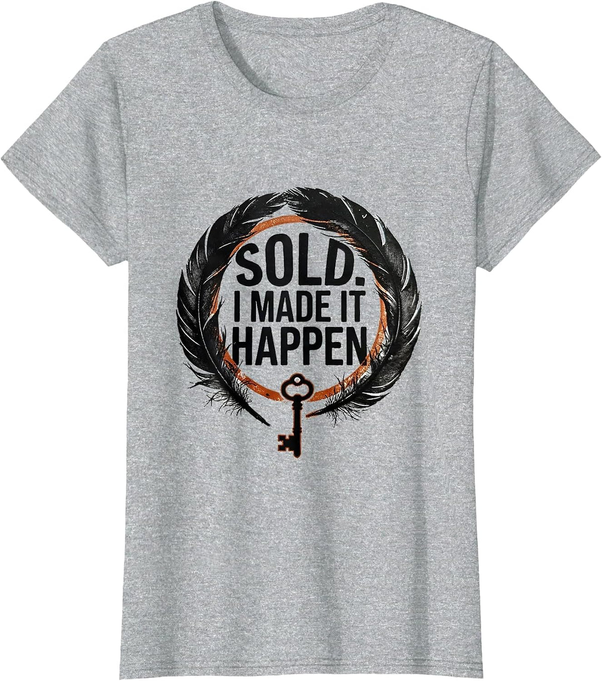 Sold I Made It Happen Funny Realtor Real Estate Agent Humor T-Shirt - Heather Grey