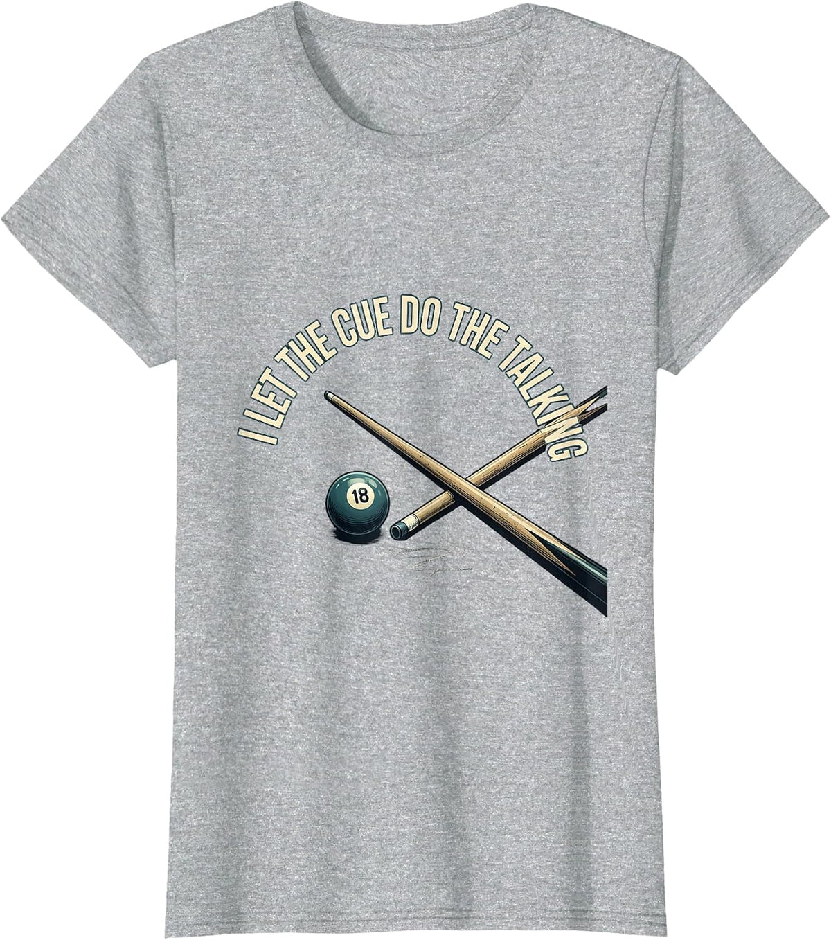 Women's I Let The Cue Do The Talking Funny Billiards Pool Player T-Shirt - Heather Grey