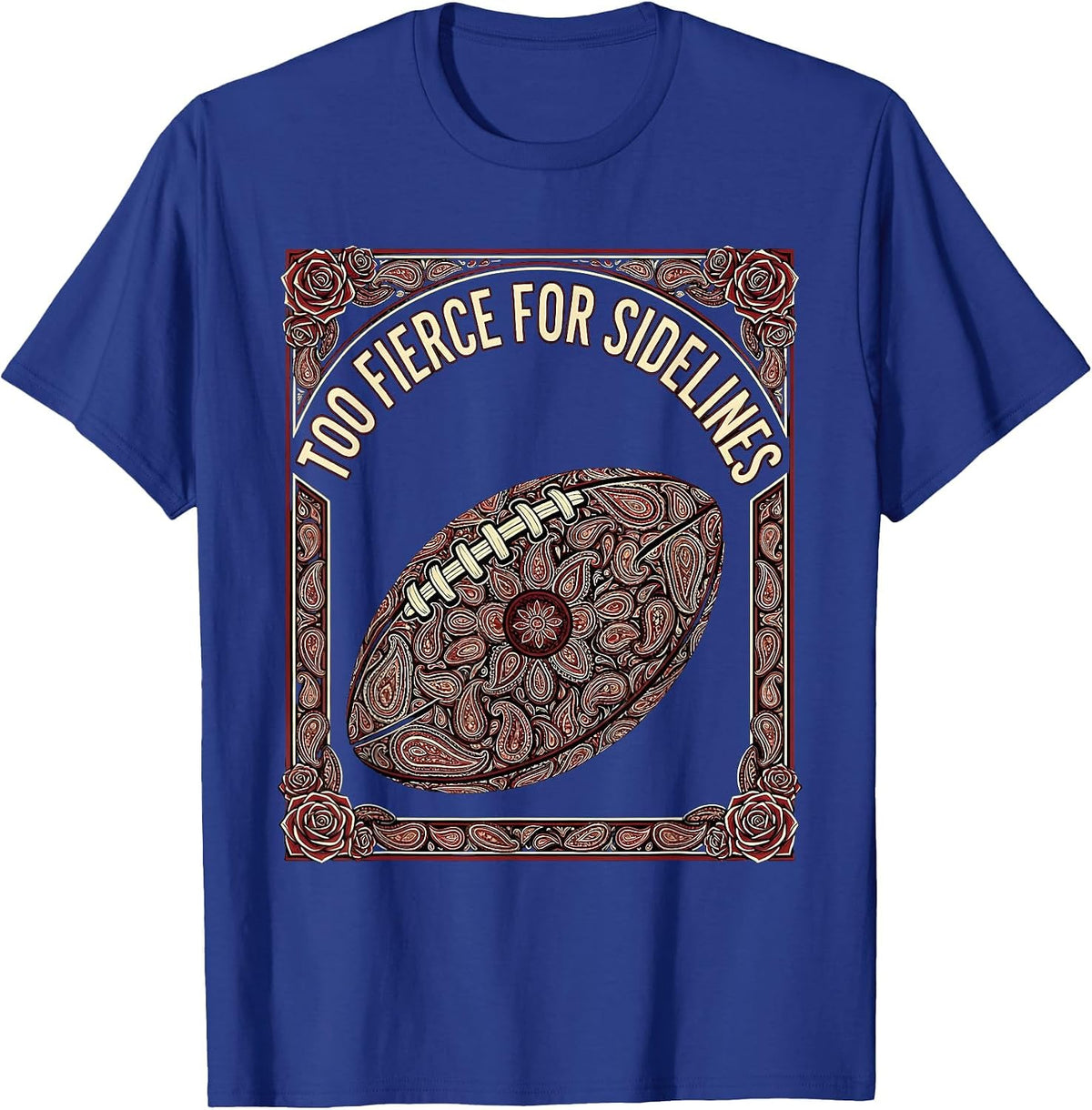 Too Fierce for Sidelines Rugby Design T-Shirt - Royal Blue