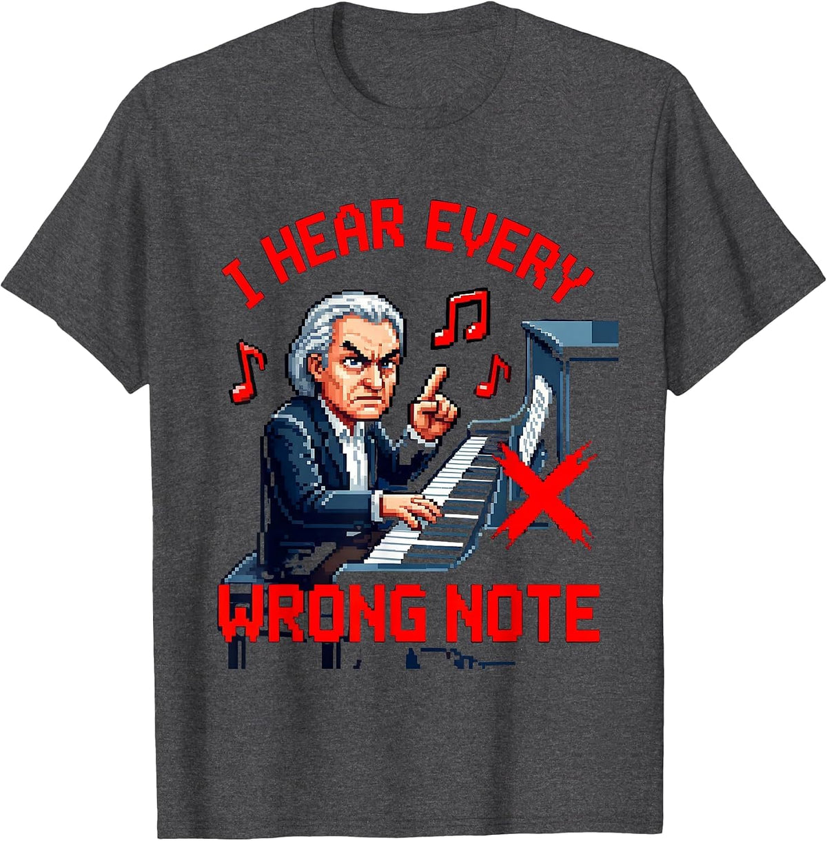 I Hear Every Wrong Note Music Teacher Design T-Shirt - Dark Heather Grey