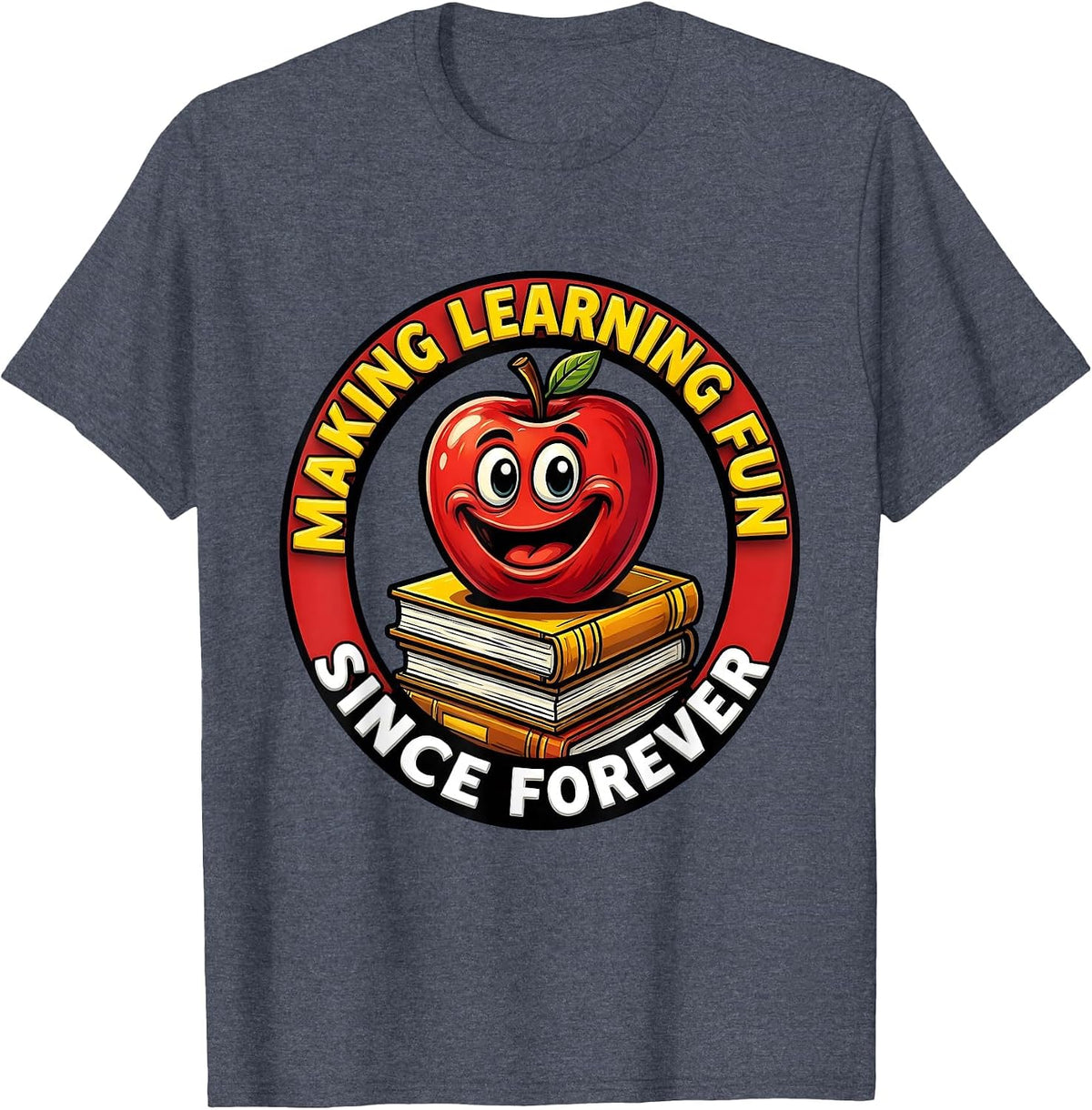 Making Learning Fun Since Forever 5th Grade Teacher T-Shirt - Heather Blue