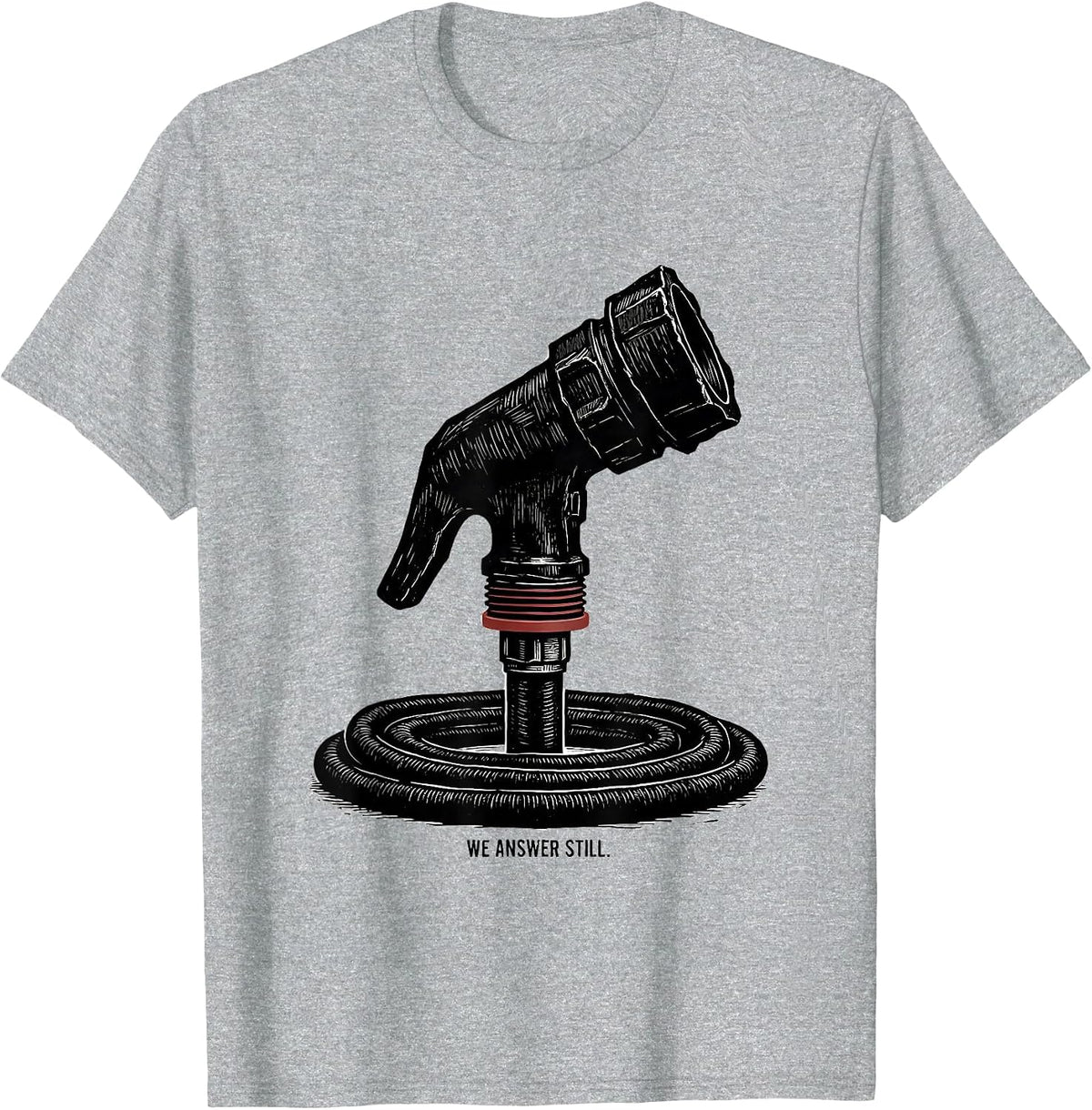 Men's We Answer Still Firefighter Department Humor Thin Red Line T-Shirt - Heather Grey