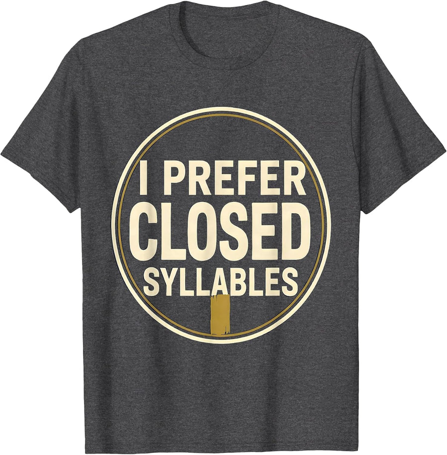 Men's I Prefer Closed Syllables Funny Dyslexia Reading Teacher T-Shirt - Dark Heather Grey