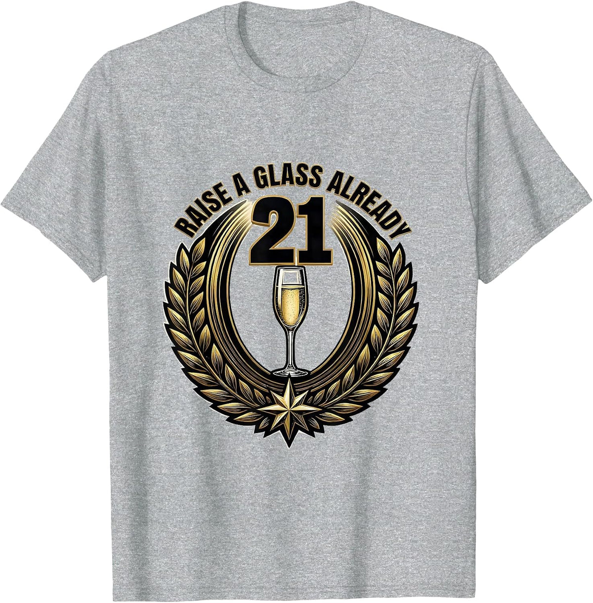 Men's Raise a Glass Already Funny 21st Birthday Design T-Shirt - Heather Grey