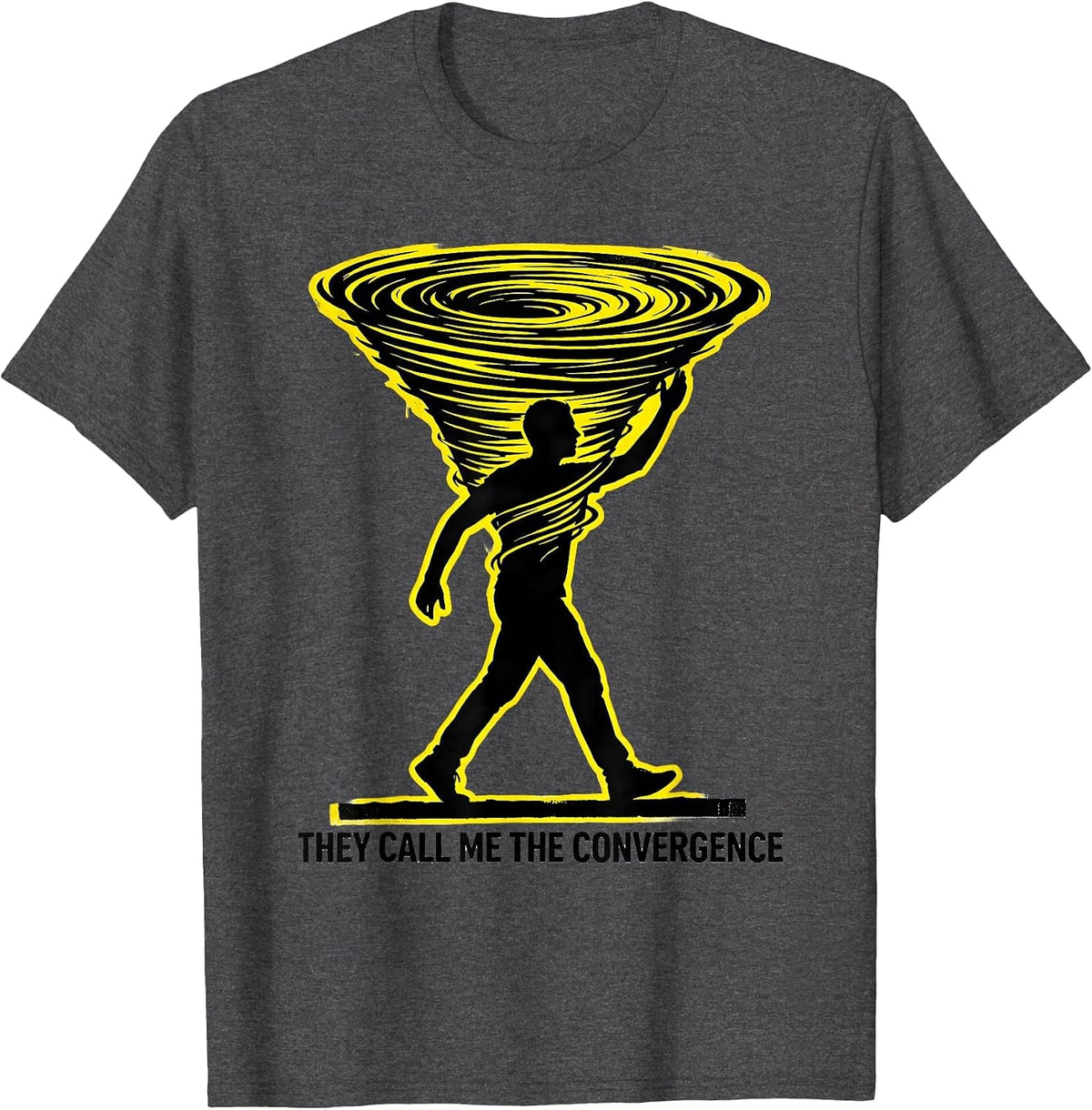 They Call Me The Convergence Storm Chaser Tornado Enthusiast T-Shirt - Dark Heather Grey