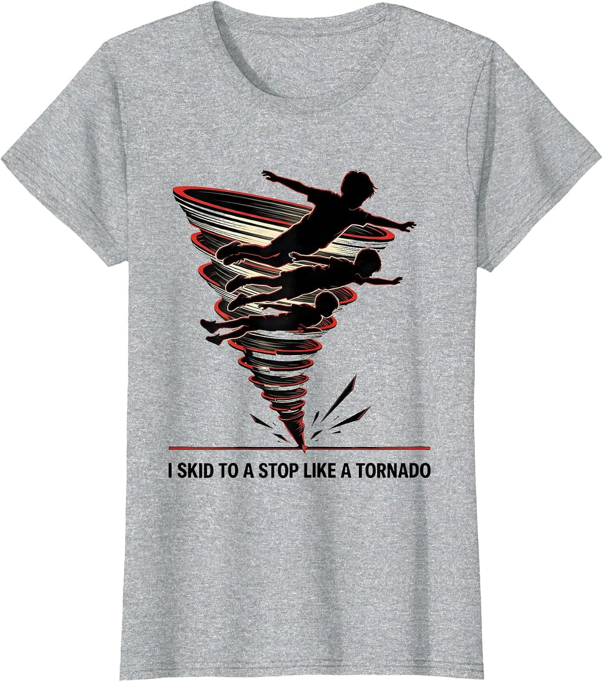 Women's I Skid To A Stop Like A Tornado Funny Meteorology Storm T-Shirt - Heather Grey