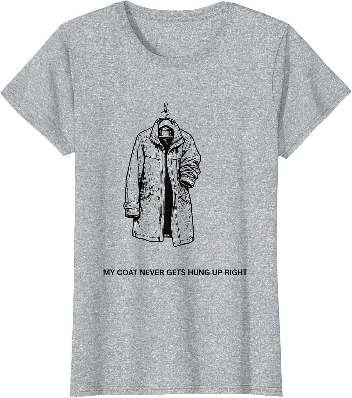 My Coat Never Gets Hung Up Right Funny Firefighter Humor T-Shirt - Heather Grey