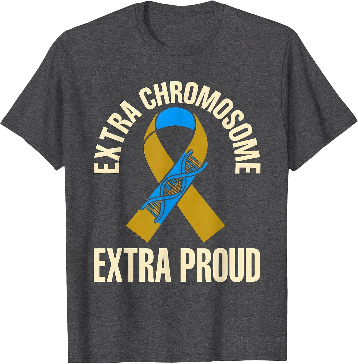 Extra Chromosome Extra Proud Down Syndrome Awareness Family T-Shirt - Dark Heather Grey