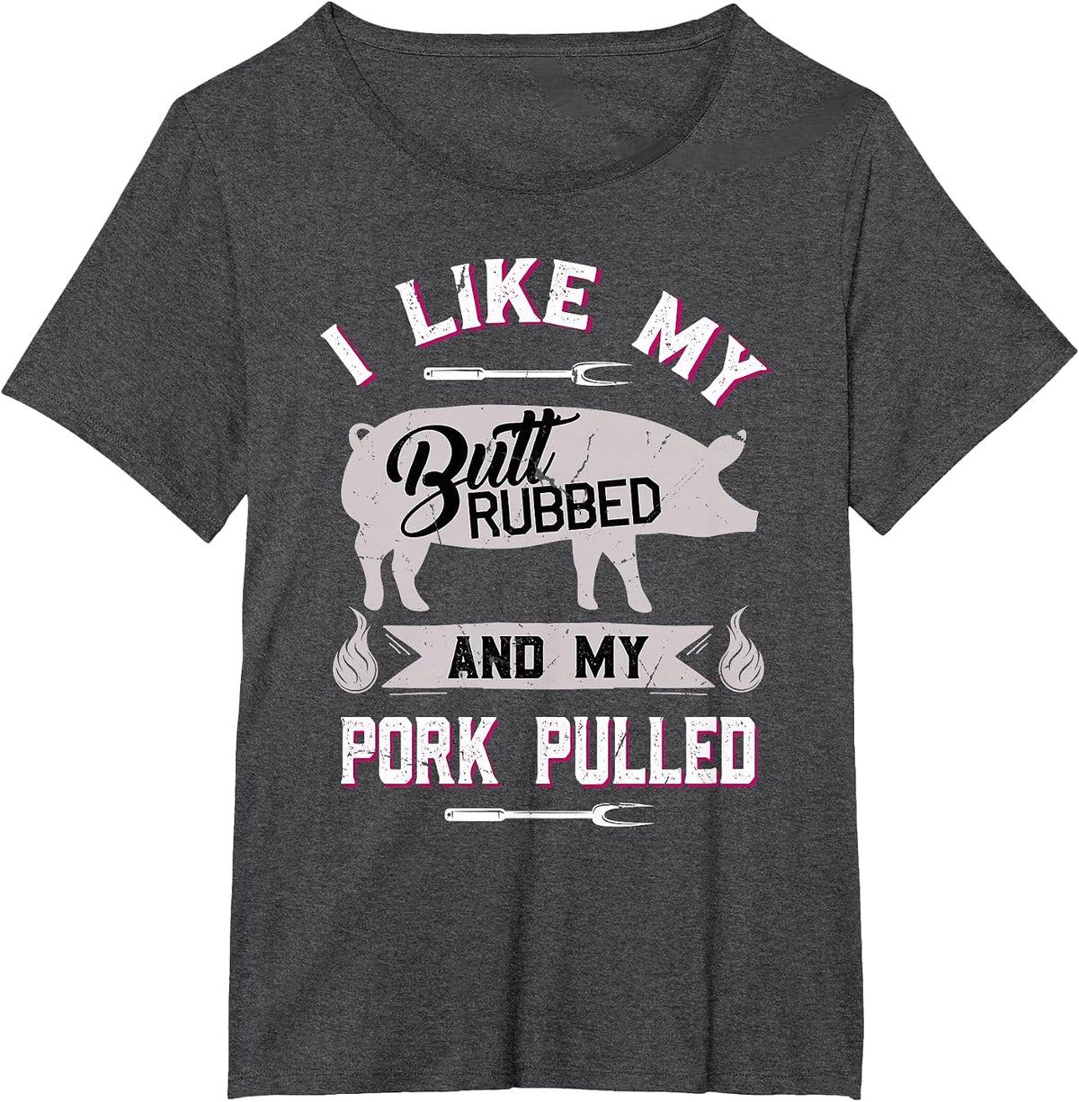 Funny BBQ Grilling Quote Pig Pulled Pork T-Shirt - Dark Heather Grey