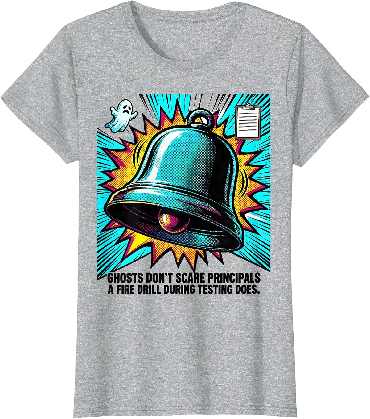 Women's Ghosts Don't Scare Principals Fire Drill Testing Humor T-Shirt - Heather Grey
