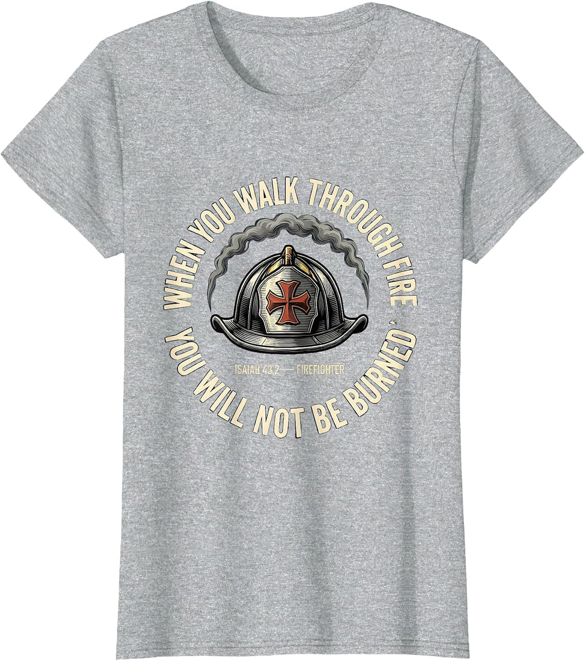 Women's When You Walk Through Fire Isaiah 43:2 Firefighter Emblem T-Shirt - Heather Grey