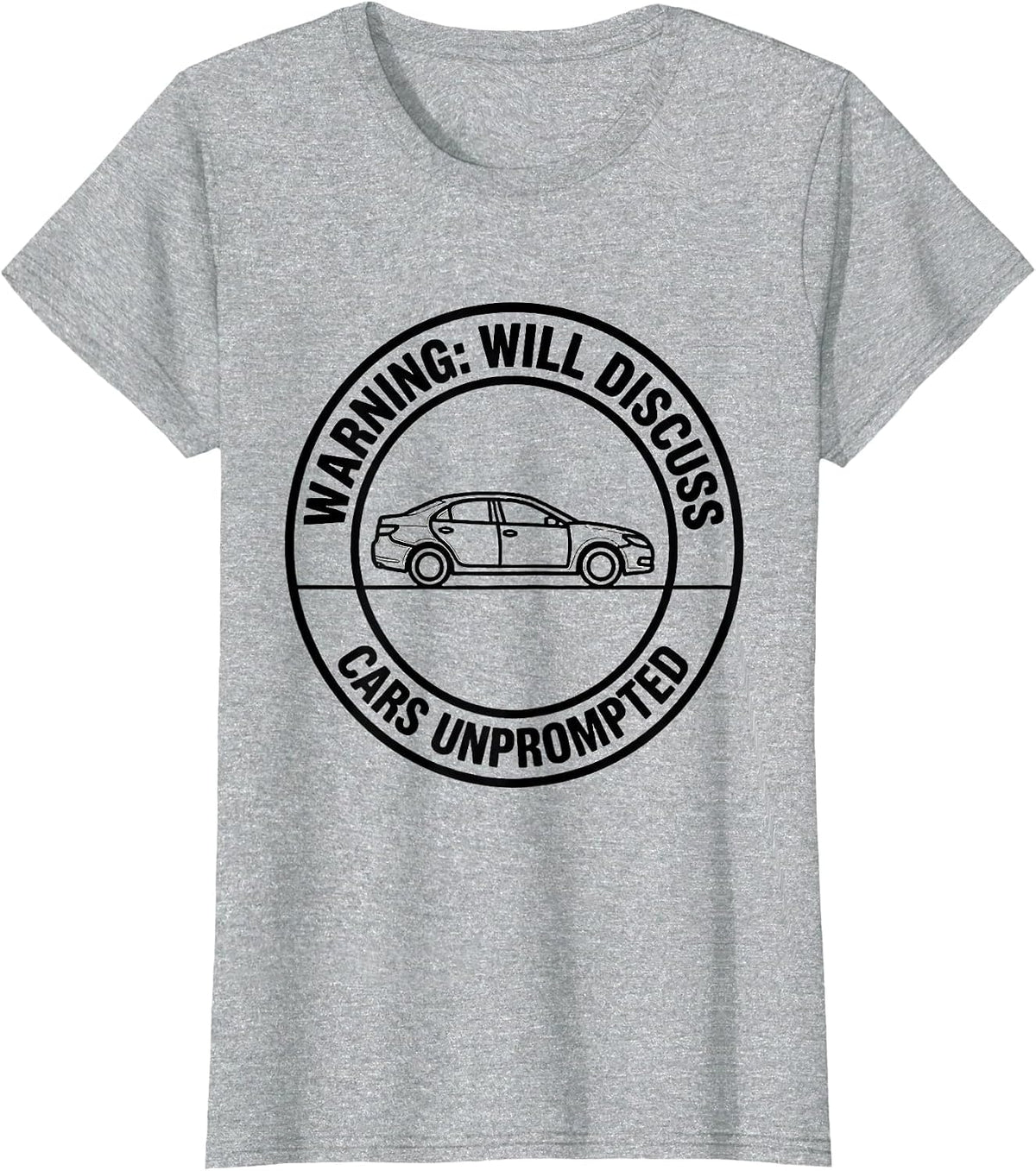 Warning: Will Discuss Cars Unprompted Funny Car Guy Car T-Shirt - Heather Grey