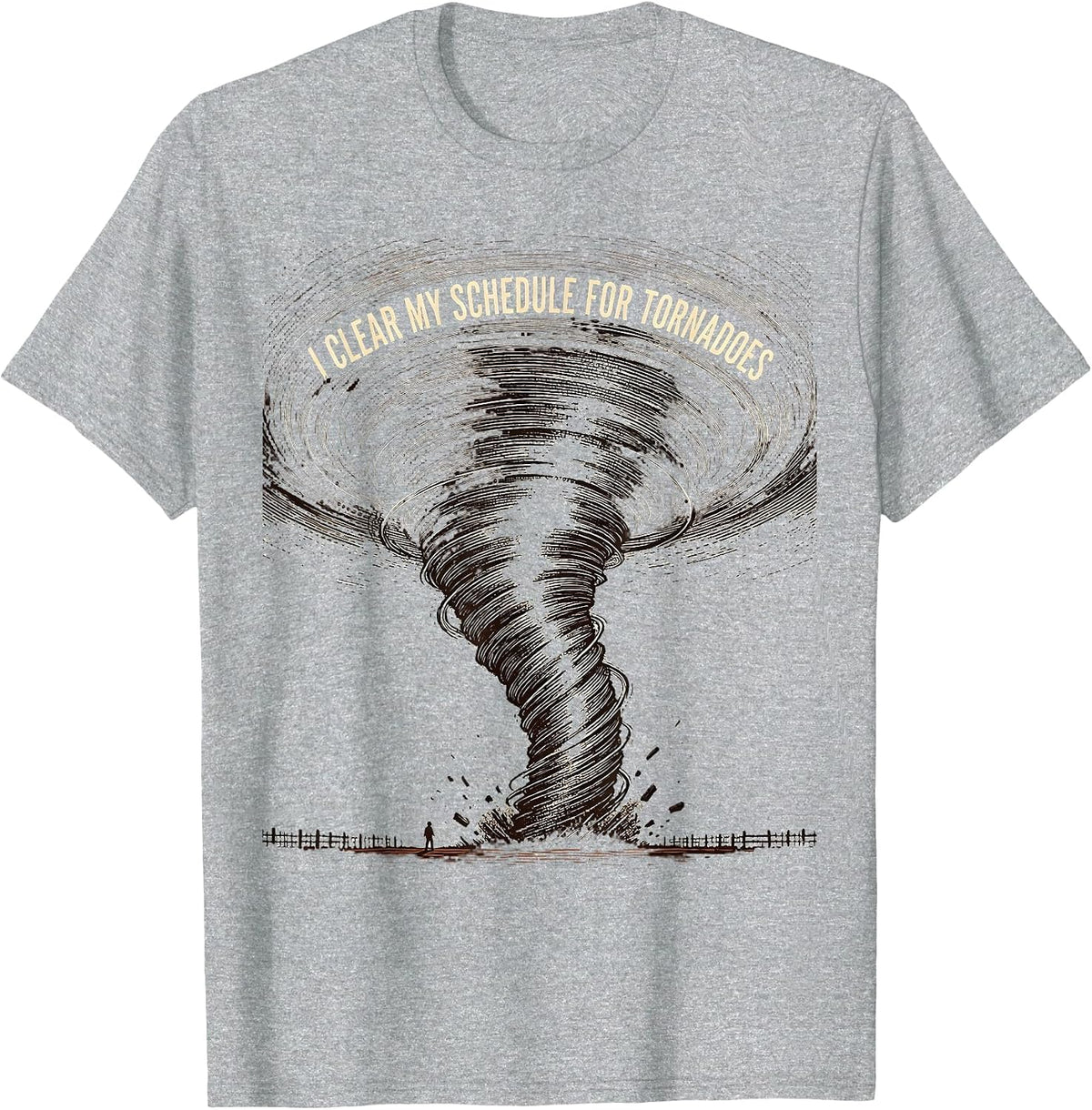 Men's I Clear My Schedule For Tornadoes Funny Storm Chaser T-Shirt - Heather Grey